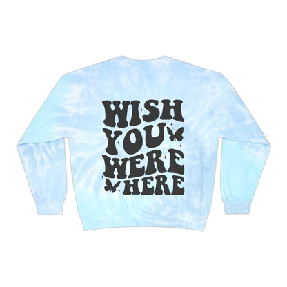 Tie Dye Wish You Were Here Sweatshirt