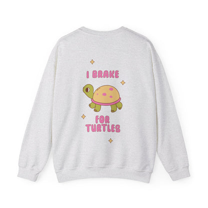 I Brake For Turtles Sweatshirt