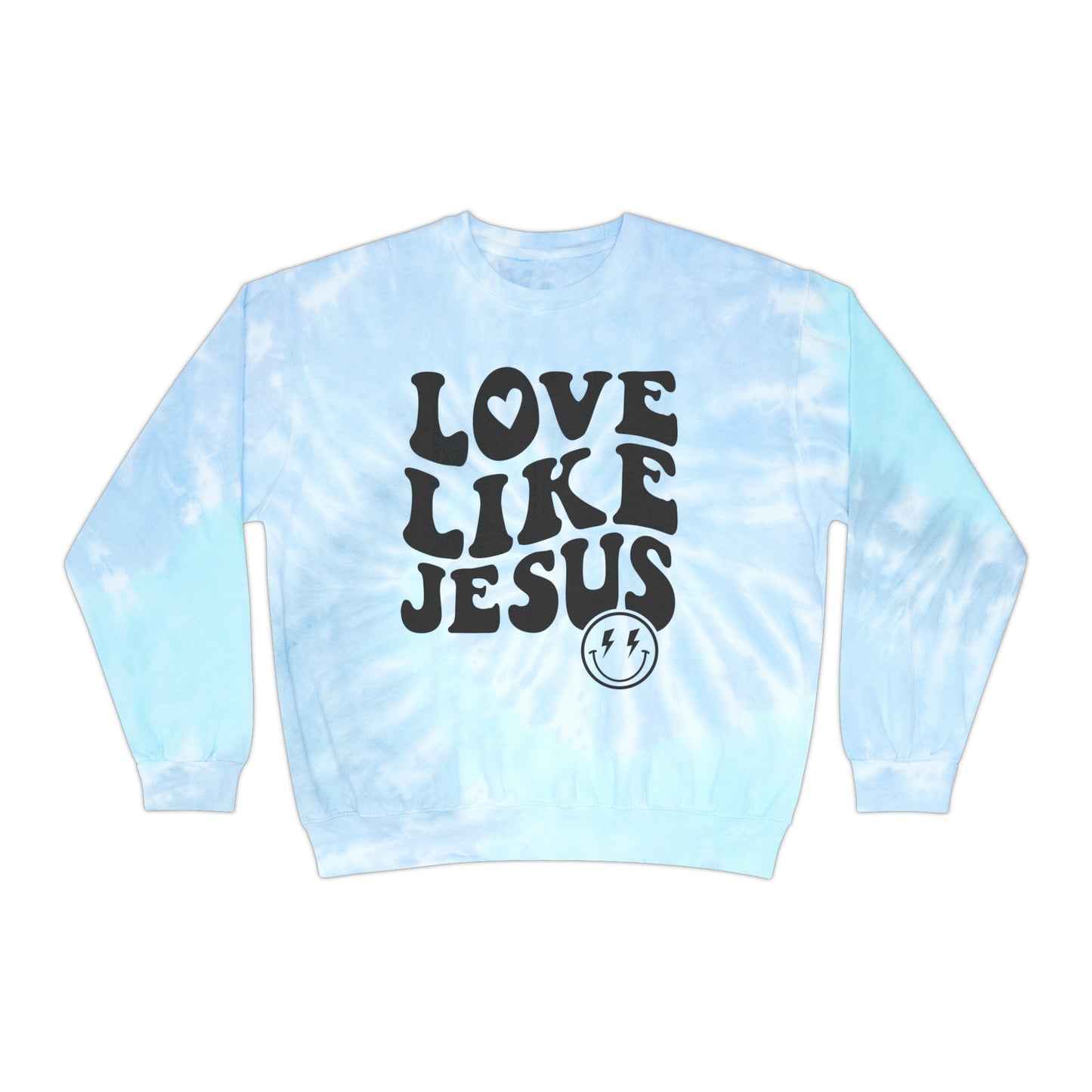 Tie Dye Love Like Jesus Sweatshirt