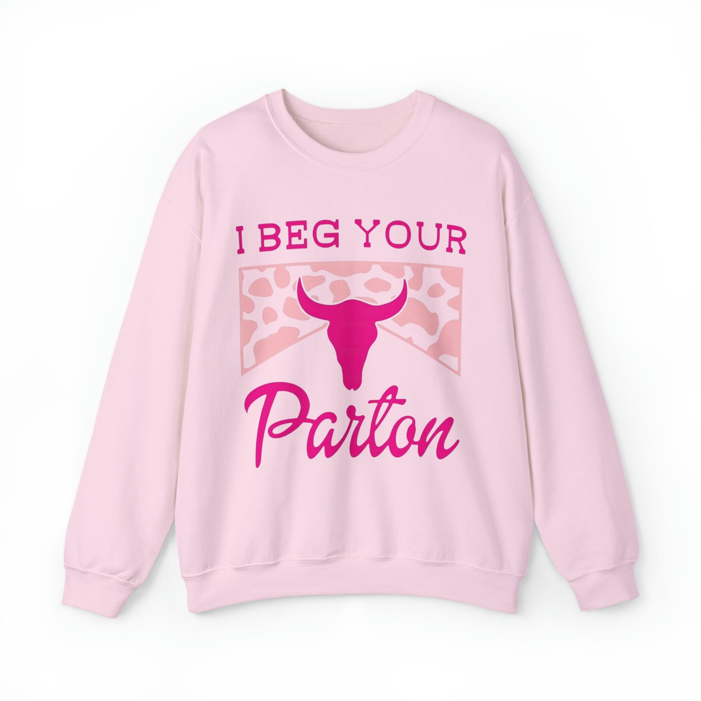 I Beg Your Parton Sweatshirt