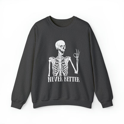 Never Better Skeleton Sweatshirt