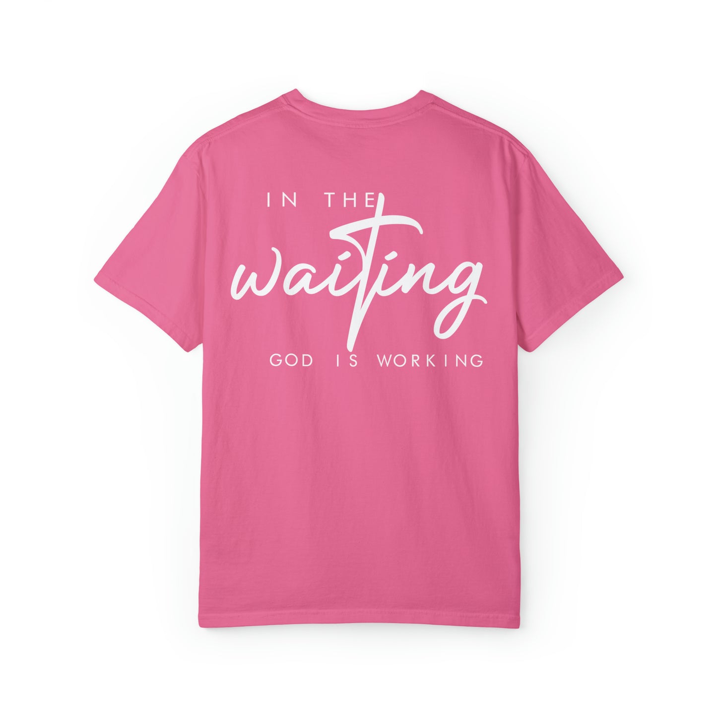 In The Waiting God Is Working Comfort Colors Shirt