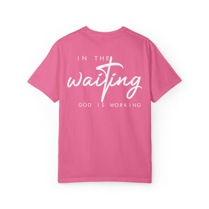 In The Waiting God Is Working Comfort Colors Shirt