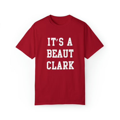 It's A Beaut Clark Comfort Colors Shirt