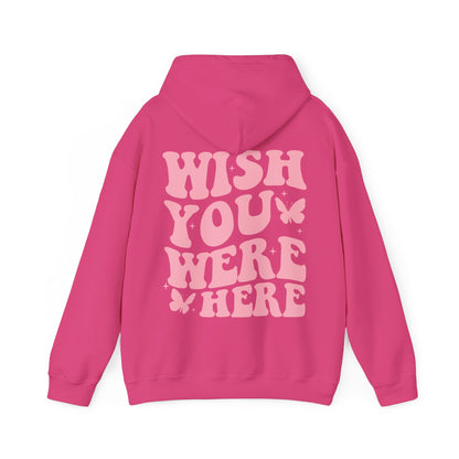 Wish You Were Here Hoodie