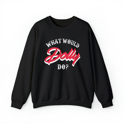 What Would Dolly Do Sweatshirt