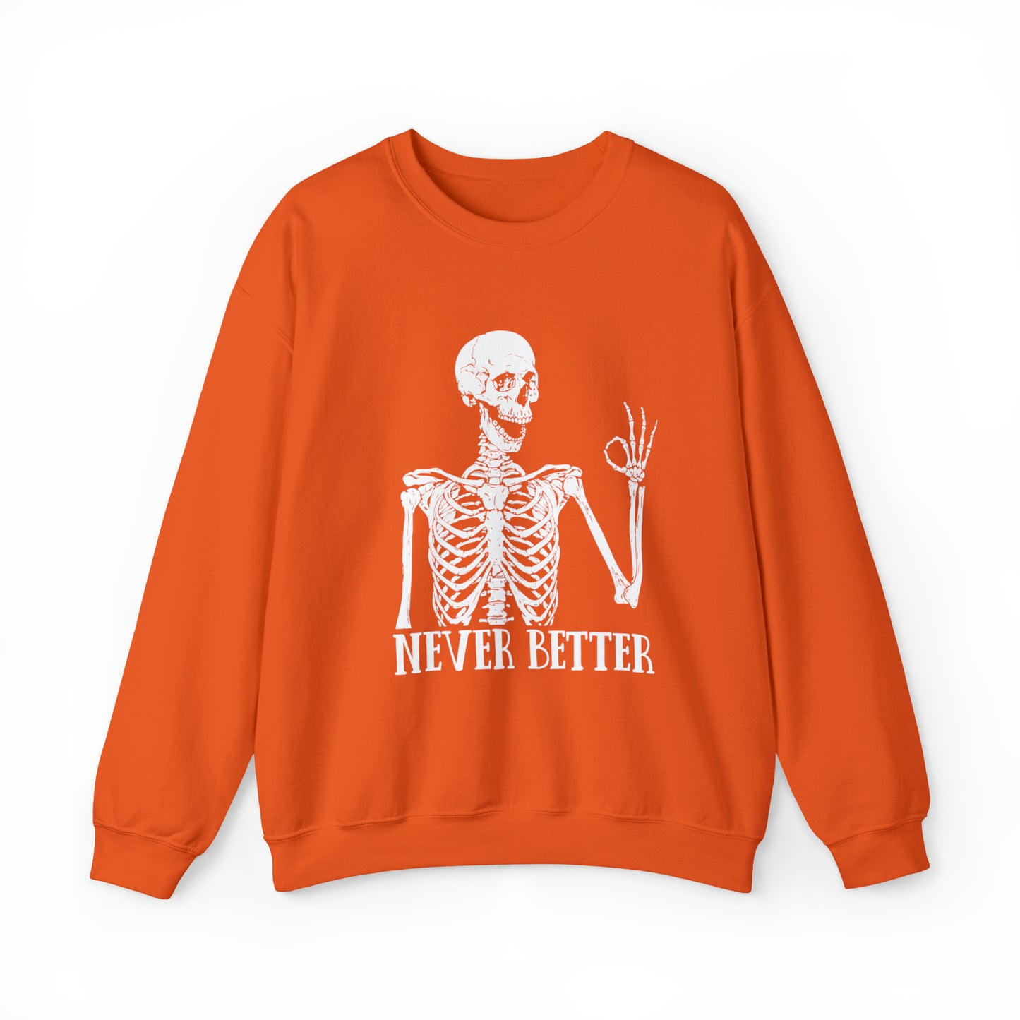 Never Better Skeleton Sweatshirt