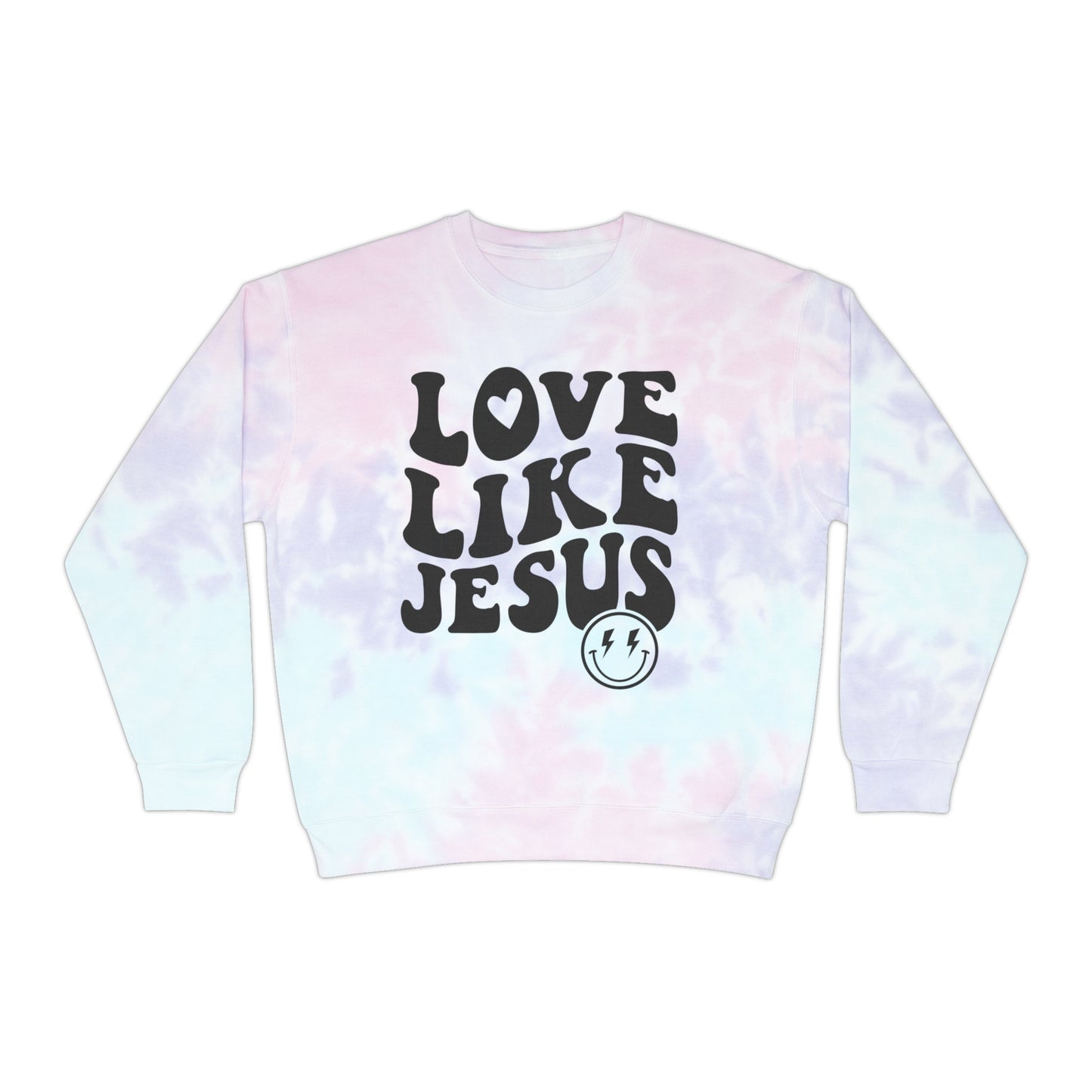 Tie Dye Love Like Jesus Sweatshirt