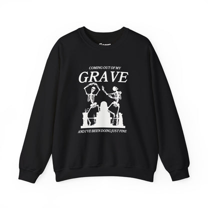 Coming Out of My Grave Sweatshirt