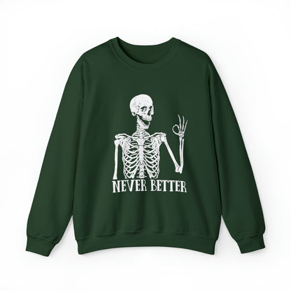 Never Better Skeleton Sweatshirt