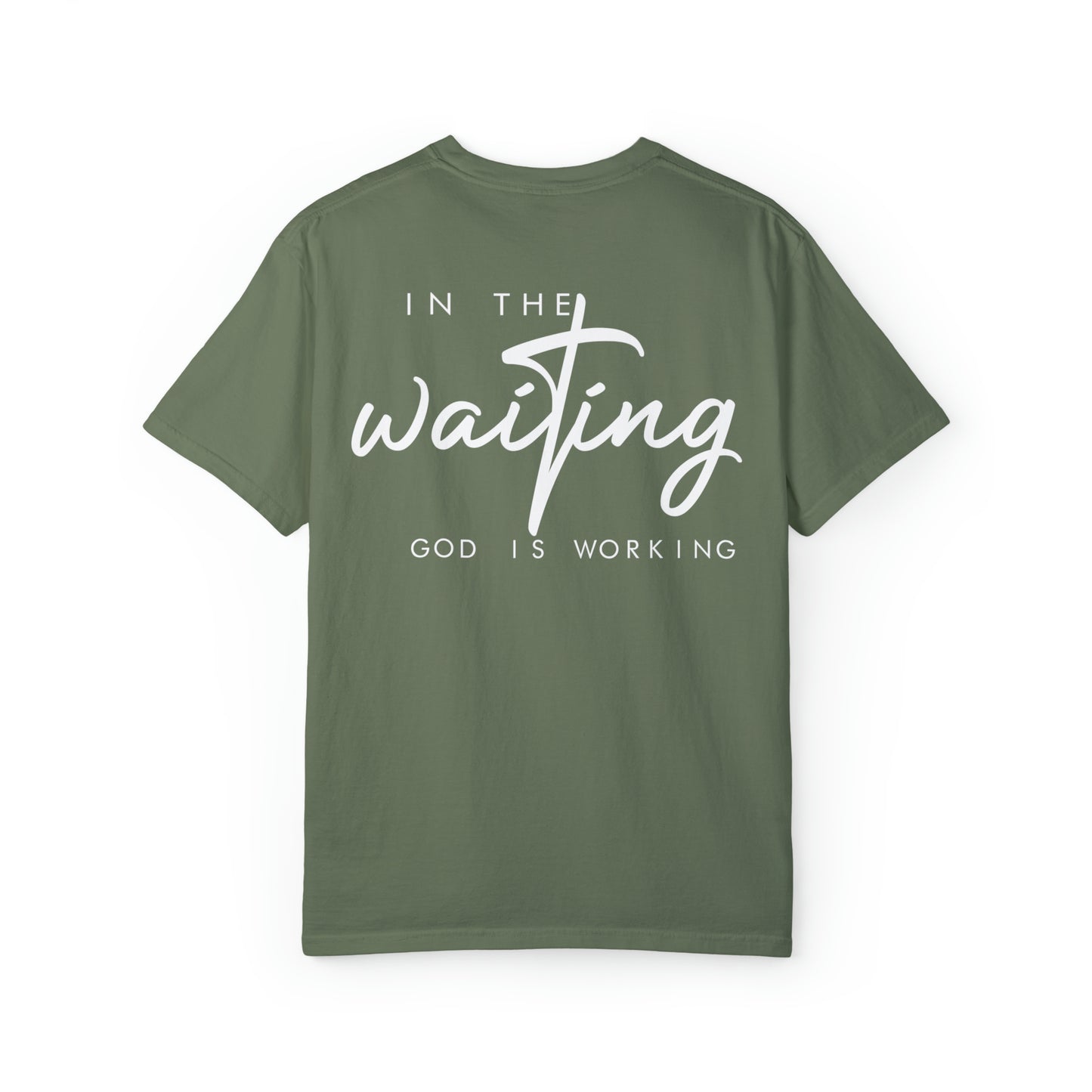 In The Waiting God Is Working Comfort Colors Shirt