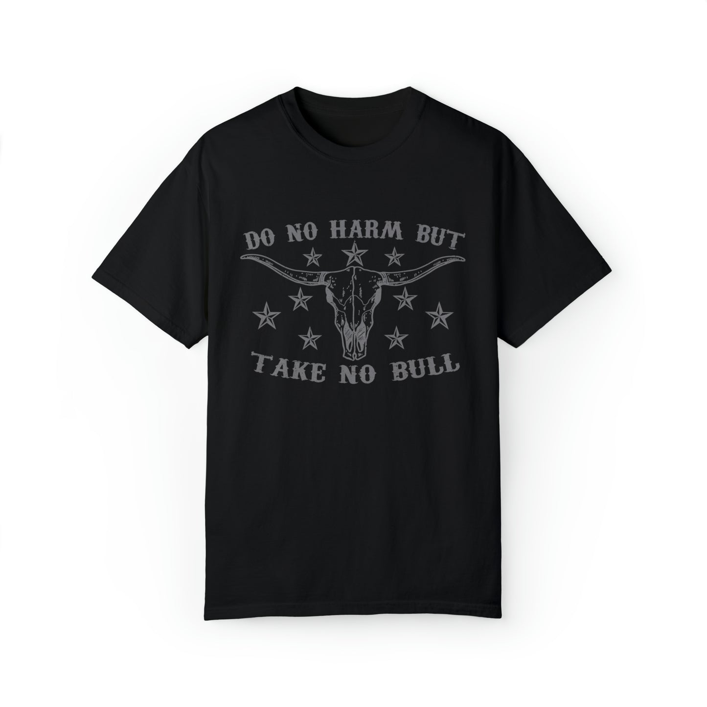 Do No Harm Take No Bull Shirt