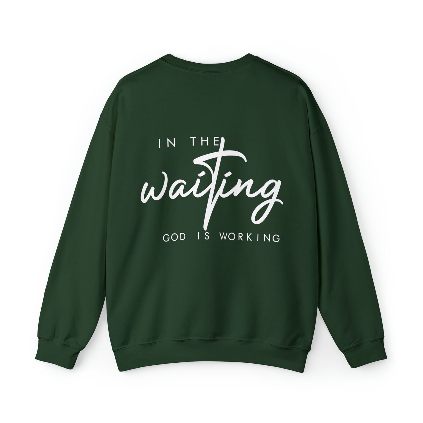 In The Waiting God is Working Sweatshirt