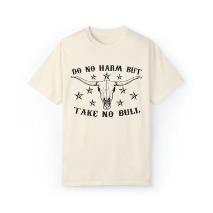 Do No Harm Take No Bull Shirt