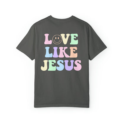 Love Like Jesus Comfort Colors Shirt