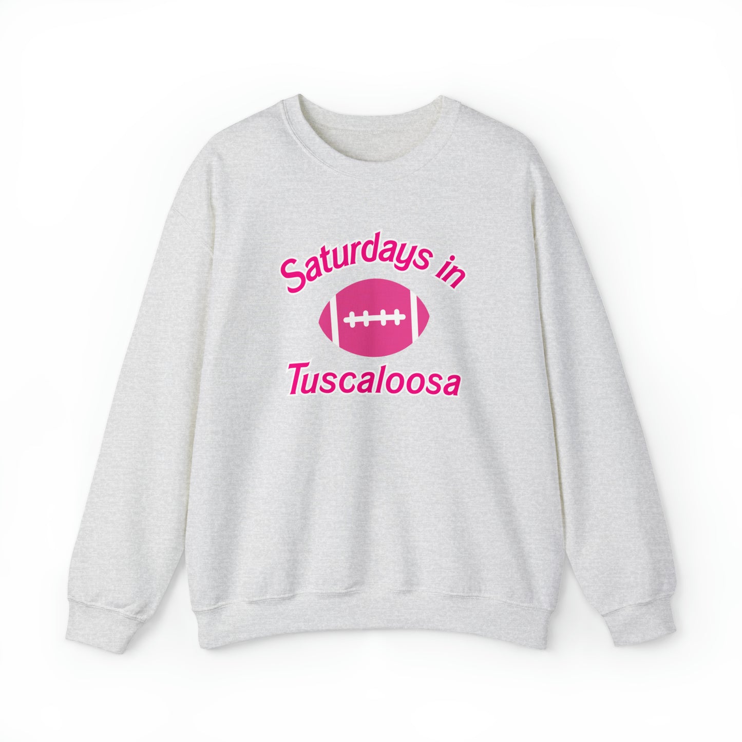 Saturdays in Tuscaloosa Sweatshirt