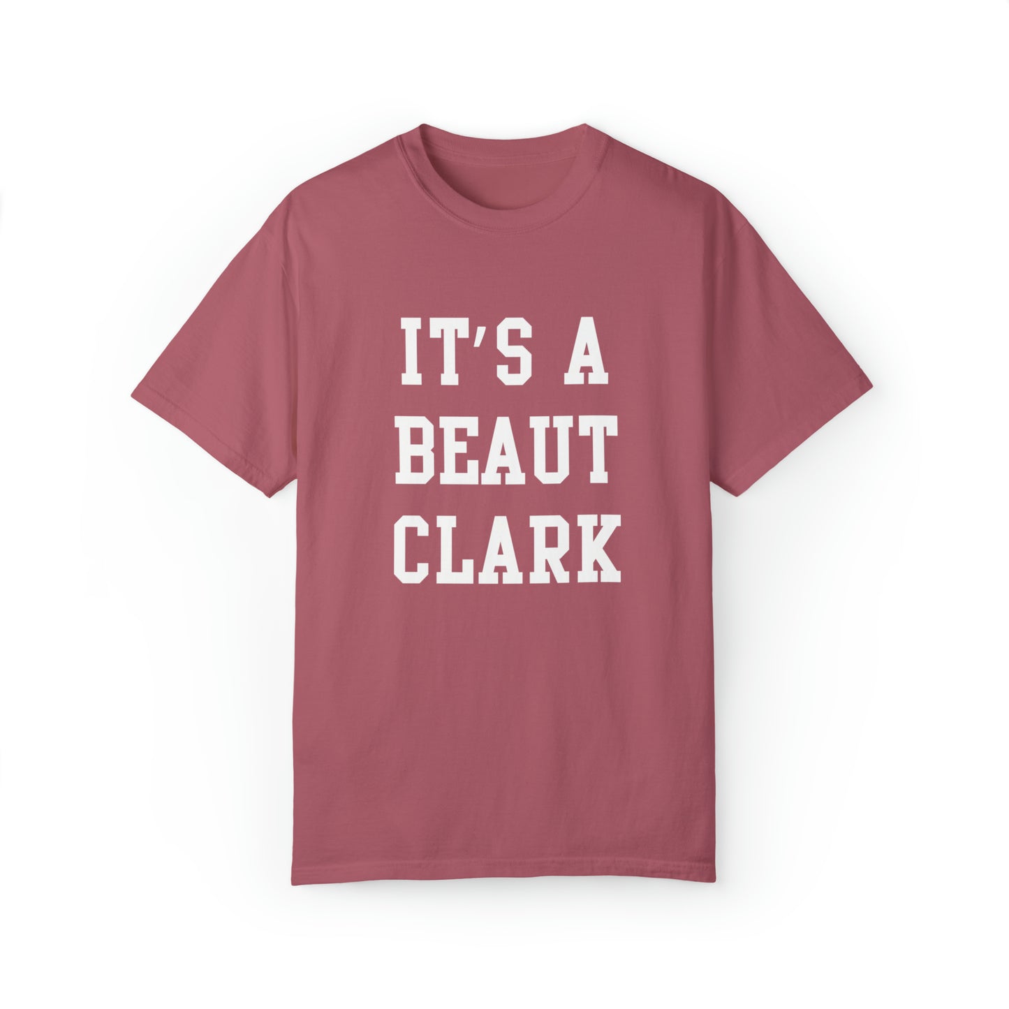 It's A Beaut Clark Comfort Colors Shirt