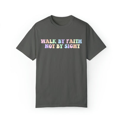 Walk by Faith Not By Sight Shirt