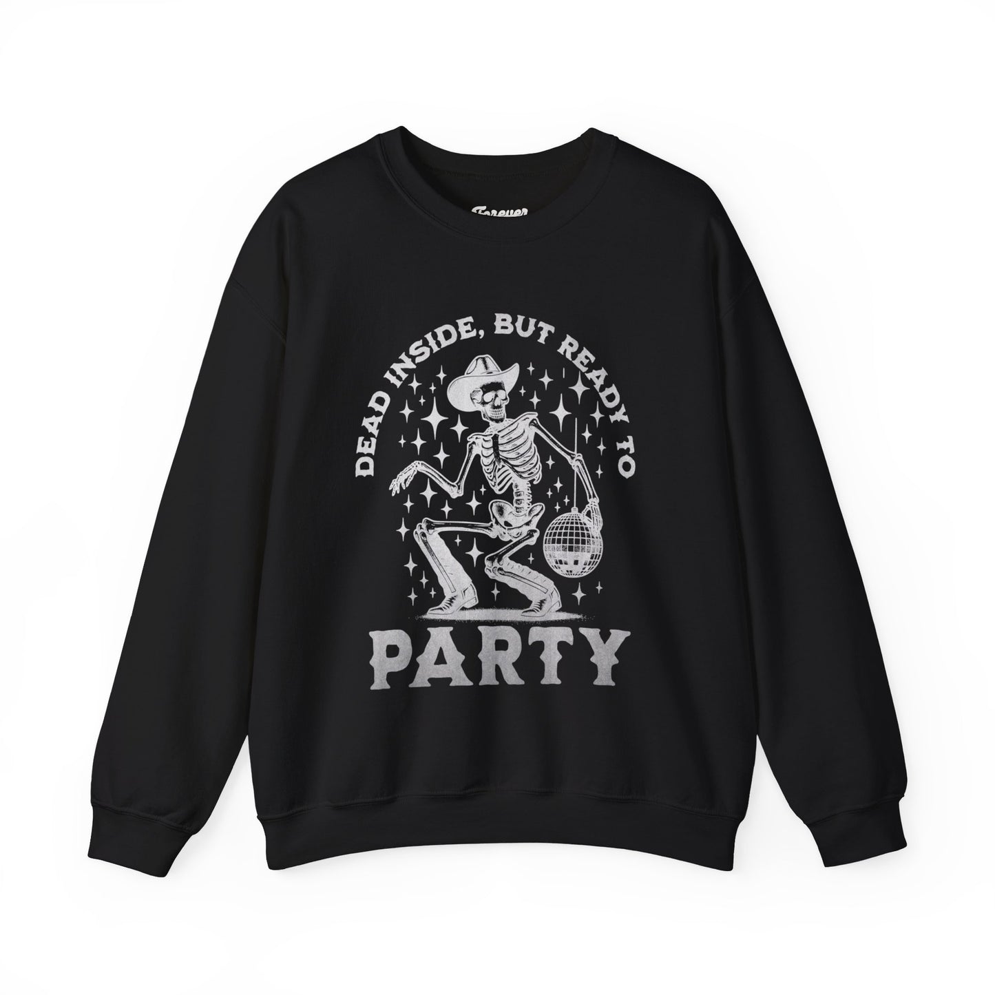 Dead Inside Ready to Party Sweatshirt