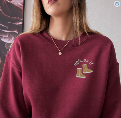 Embroidered Ugh As If Sweatshirt