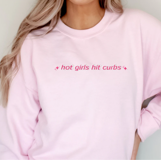 Embroidered Hot Girls Hit Curbs Sweatshirt