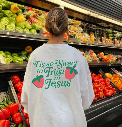 Tis So Sweet To Trust In Jesus Strawberry Christian Sweatshirt