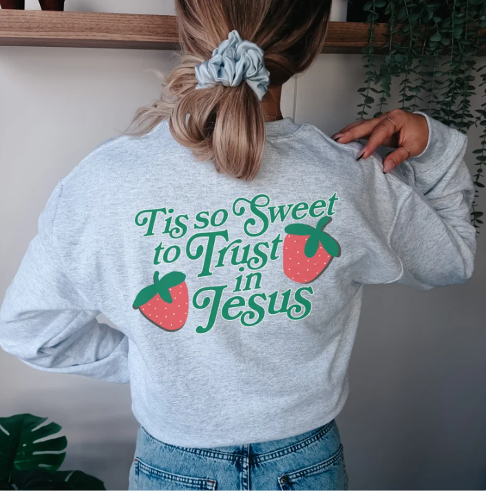 Tis So Sweet To Trust In Jesus Strawberry Christian Sweatshirt