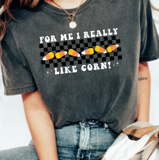 For Me I Really Like Corn Candy Corn Shirt