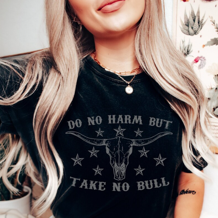 Do No Harm Take No Bull Shirt