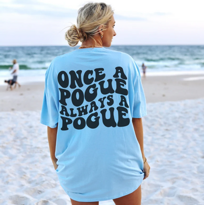 Once A Pogue, Always A Pogue Shirt