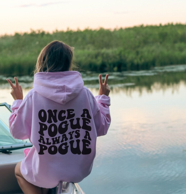 Once A Pogue Always A Pogue Hooded Sweatshirt