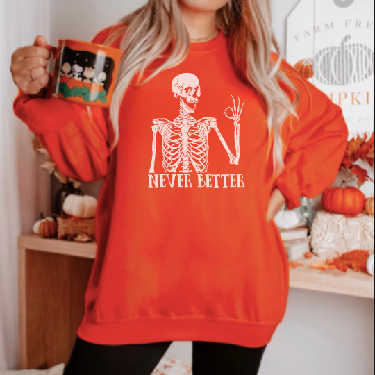 Never Better Skeleton Sweatshirt