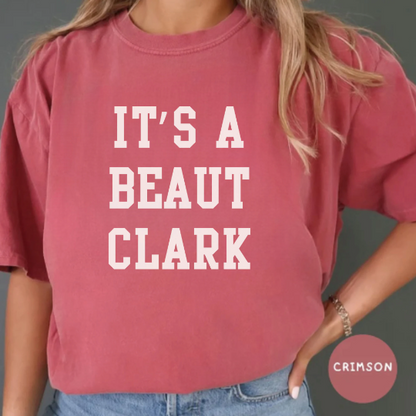 It's A Beaut Clark Comfort Colors Shirt