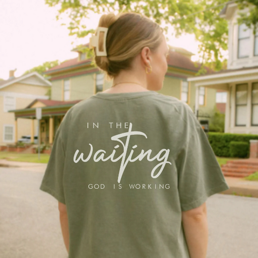 In The Waiting God Is Working Comfort Colors Shirt