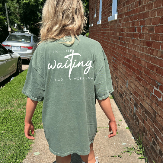 In The Waiting God Is Working Comfort Colors Shirt