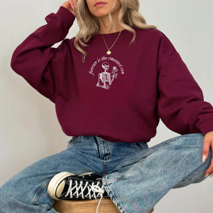 Embroidered Forever Is the Sweetest Con Sweatshirt