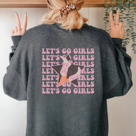 Let's Go Girls Cowgirl Sweatshirt