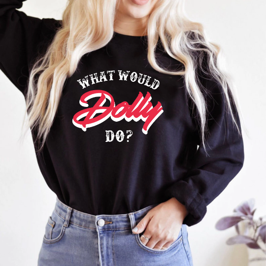 What Would Dolly Do Sweatshirt