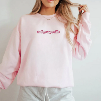 Embroidered Not Your Pookie Sweatshirt