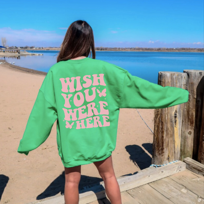 Wish You Were Here Crewneck