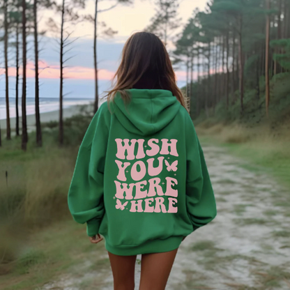 Wish You Were Here Hoodie