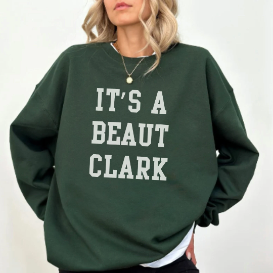 It's A Beaut Clark Sweatshirt