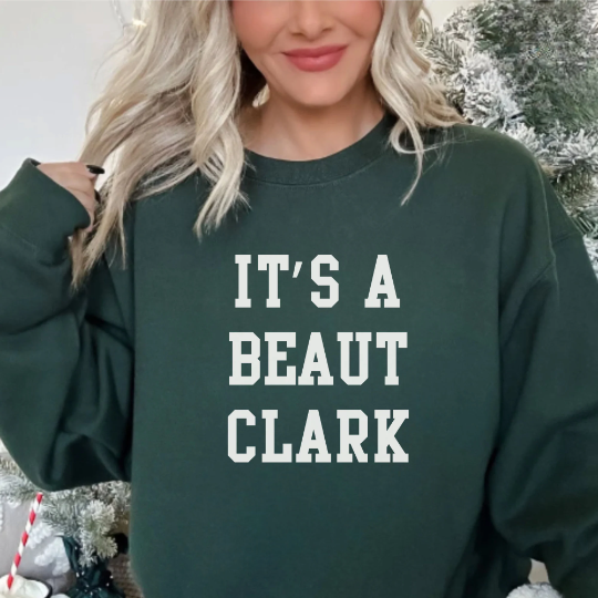 It's A Beaut Clark Sweatshirt