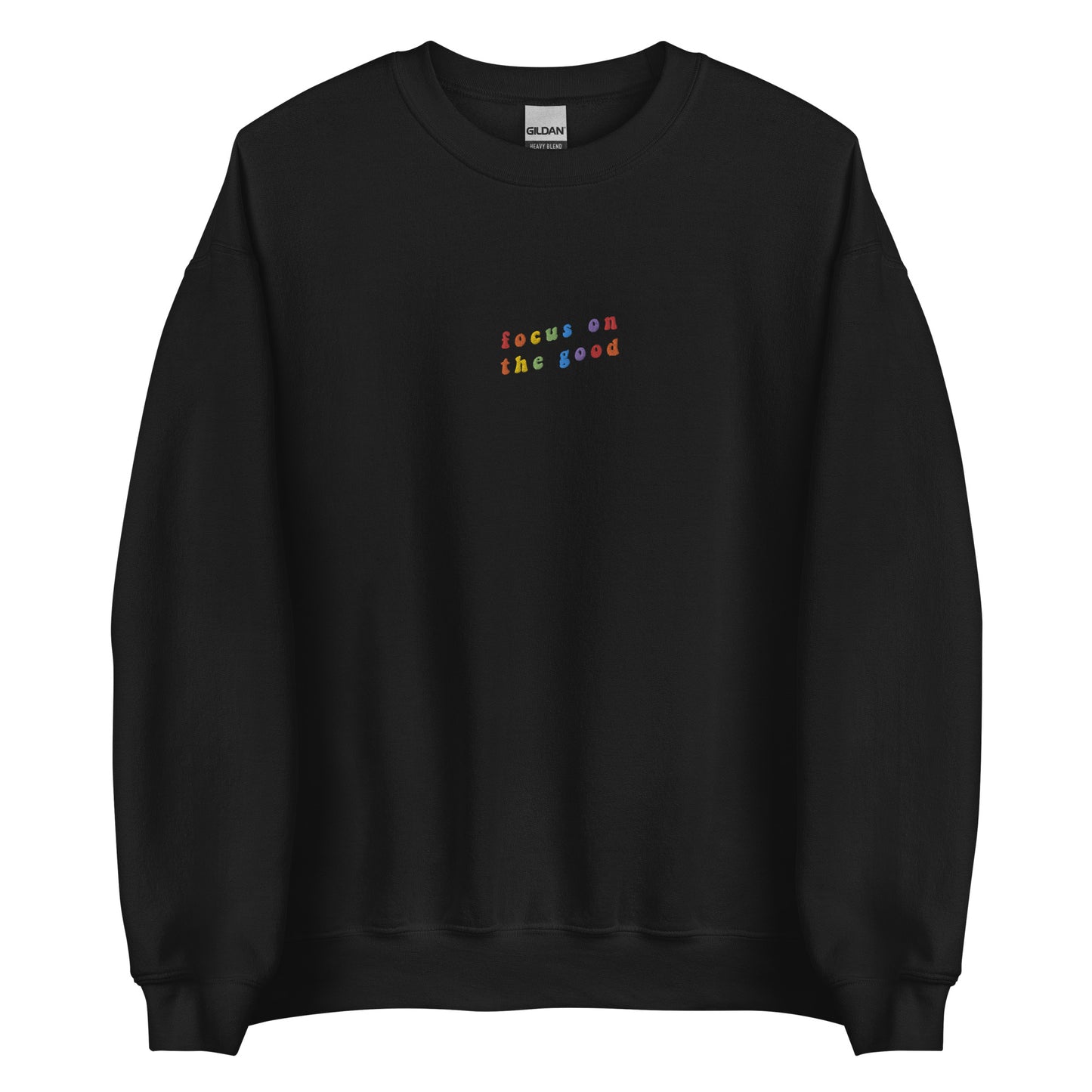 Embroidered Focus on the Good Sweatshirt