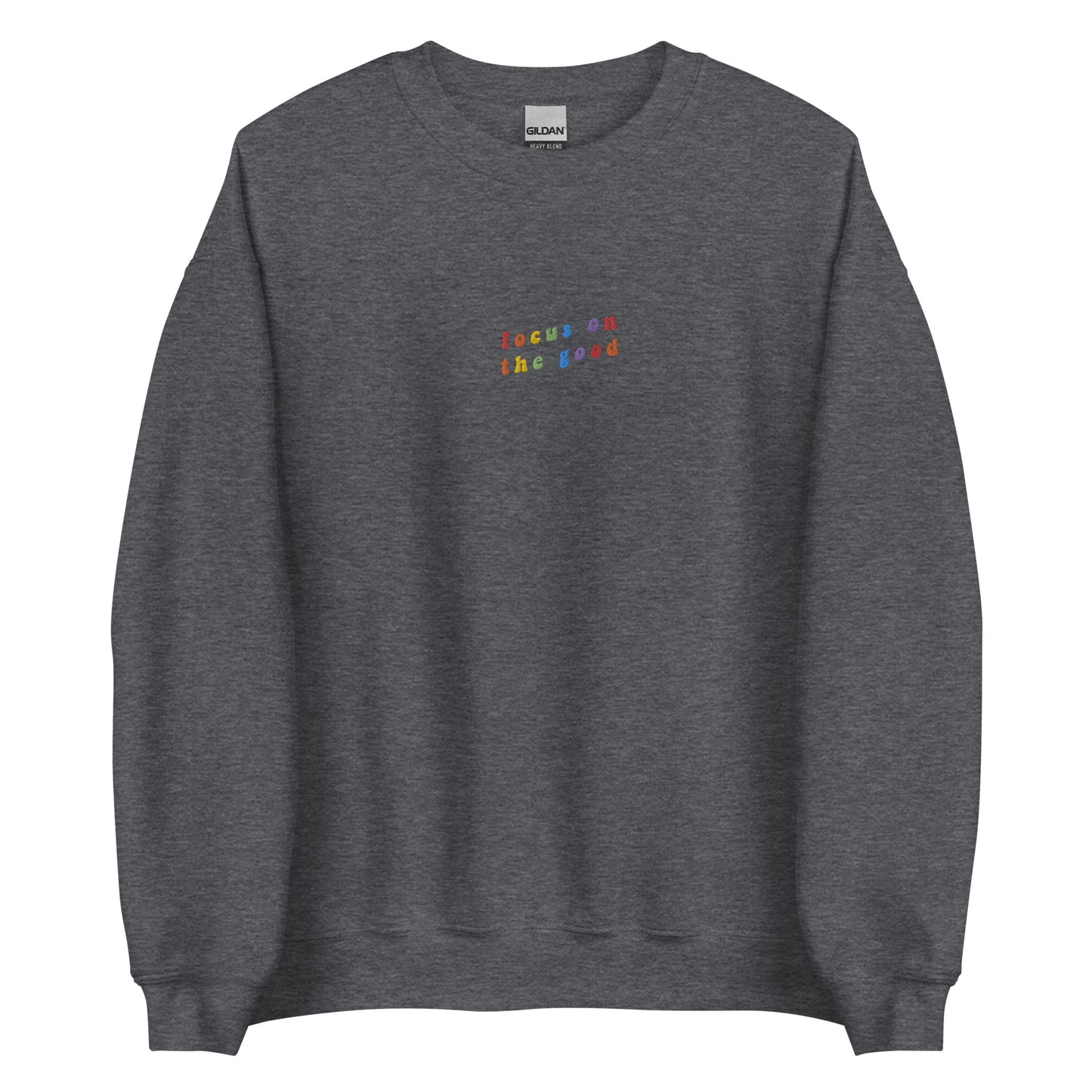 Embroidered Focus on the Good Sweatshirt