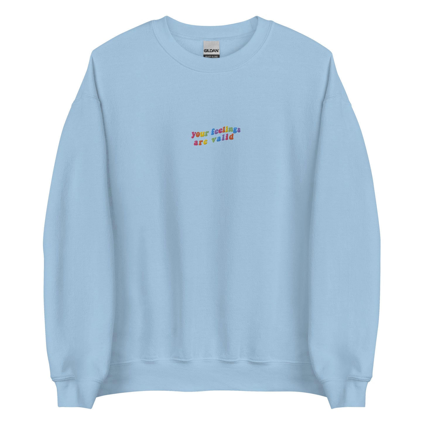 Embroidered Your Feelings Are Valid Sweatshirt