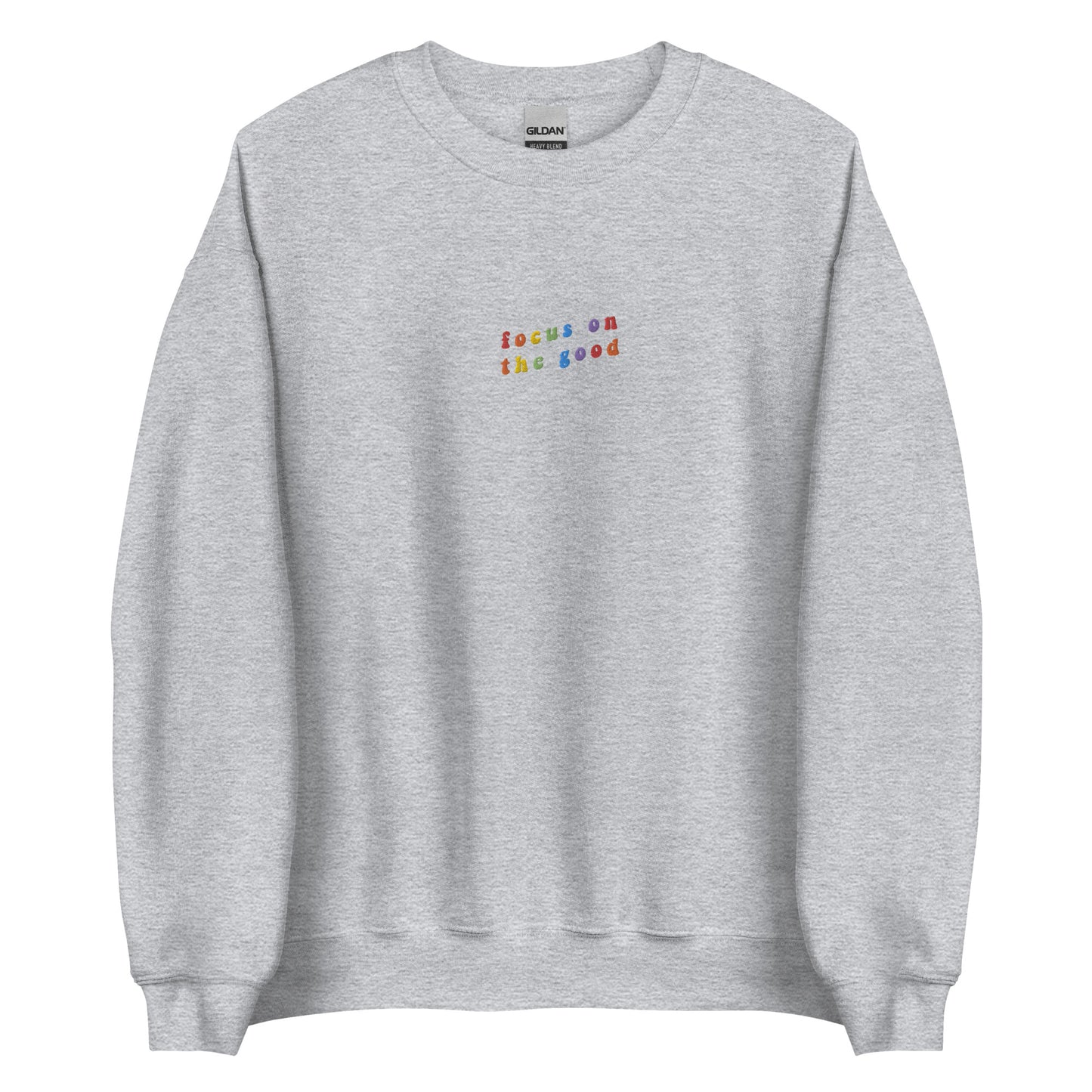 Embroidered Focus on the Good Sweatshirt