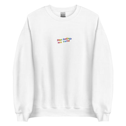 Embroidered Your Feelings Are Valid Sweatshirt